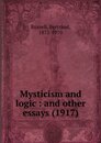 Mysticism and Logic and Other Essays (U.Books)