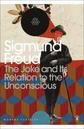 Modern Classics Joke and Its Relation To the Unconscious (Penguin Modern Classics)