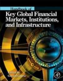 Handbook of Key Global Financial Markets Institutions and Infrastructure