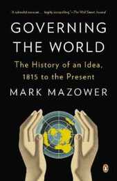 Governing the World: The History of an Idea 1815 to the Present