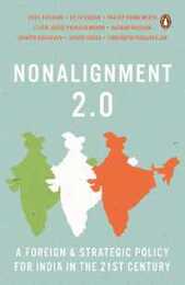 Nonalignment 2.0: A Foreign and Strategic Policy for India in the 21st Century