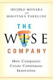 The Wise Company: How Companies Create Continuous Innovation