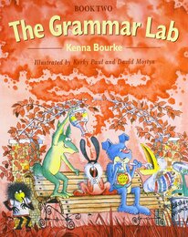 The Grammar Lab:: Book Two: Grammar for 9- to 12-year-olds with loveable characters cartoons and humorous illustrations