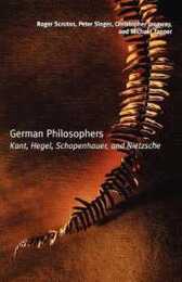 German Philosophers: Kant Hegel Schopenhauer Nietzsche