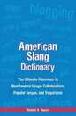 American Slang Dictionary: The Ultimate Reference to Nonstandard Usage Colloquialisms Popular Jargon and Vulgarisms