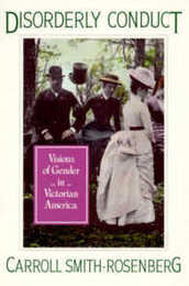 Disorderly Conduct: Visions of Gender in Victorian America (Galaxy Books)
