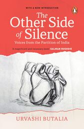 The Other Side Of Silence: Voices from the Partition of India