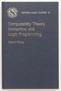 Computability Theory Semantics and Logic Programming (Oxford Logic Guides)
