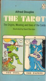 Tarot: The Origins Meaning and Uses of the Cards