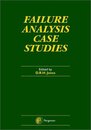 Failure Analysis Case Studies: A source book of case studies selected from the pages of Engineering Failure Analysis 1994-1996