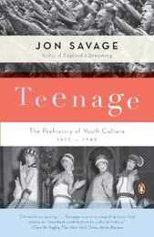 Teenage: The Prehistory of Youth Culture: 1875-1945