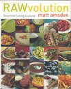 RAWvolution: Gourmet Living Cuisine ? A Chef's Guide to Delicious Raw Vegan Cooking with Recipes for Pizza Tacos and Desserts
