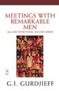 Meetings with Remarkable Men: All and Everything 2nd Series
