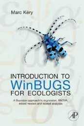 Introduction to WinBUGS for Ecologists: A Bayesian approach to regression ANOVA mixed models and related analyses