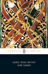 Early Irish Myths and Sagas (Penguin Classics)