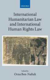 International Humanitarian Law and International Human Rights: Pas De Deux (The Collected Courses of the Academy of European Law)