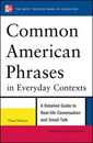 Common American Phrases in Everyday Contexts: A Detailed Guide to Real-life Conversation and Small Talk