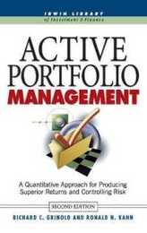 Active Portfolio Management: A Quantitative Approach for Producing Superior Returns and Controlling Risk (Basic Engineering Series and Tools)