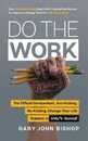 Do the Work: The Official Unrepentant Ass-Kicking No-Kidding Change-Your-Life Sidekick to Unfu*k Yourself ? A Companion Workbook with Actionable ... Transformation (Unfu*k Yourself series 3)