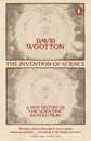 The Invention of Science: A New History of the Scientific Revolution