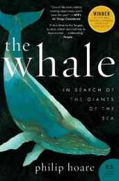 The Whale: In Search of the Giants of the Sea (P.S.)