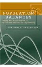 Population Balances: Theory and Applications to Particulate Systems in Engineering