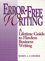 Error-Free Writing: A Lifetime Guide to Flawless Business Writing