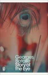 Modern Classics Story of the Eye (Penguin Modern Classics)