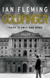 Goldfinger: Read the seventh gripping unforgettable James Bond novel (James Bond 007 7)