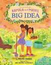 Kamala and Maya’s Big Idea: A Story from the Childhood of Vice President and 2024 US Presidential Candidate Kamala Harris that Empowers Kids to Make a Difference