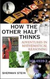 How the Other Half Thinks: Adventures in Mathematical Reasoning