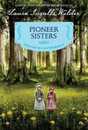 PIONEER SISTERS (Little House Chapter Book 2)