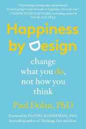 Happiness by Design: Change What You Do Not How You Think