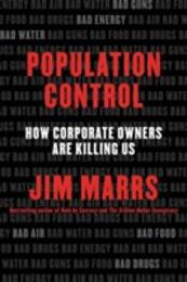 Population Control: How Corporate Owners Are Killing Us ? An Explosive Expose of the Elite Conspiracy for Profit and How to Fight Back