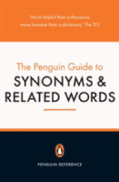 The Penguin Guide to Synonyms and Related Words