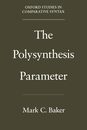 The Polysynthesis Parameter (Oxford Studies in Comparative Syntax)