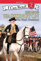 George Washington: The First President (I Can Read Level 2)