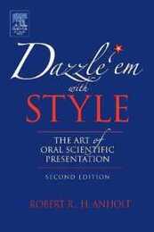Dazzle 'Em With Style: The Art of Oral Scientific Presentation