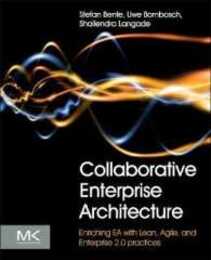 Collaborative Enterprise Architecture: Enriching EA with Lean Agile and Enterprise 2.0 practices