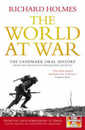 The World At War: The Landmark Oral History from the Previously Unpublished Archives