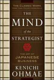 The Mind Of The Strategist: The Art of Japanese Business