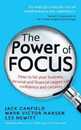 The Power of Focus: How to Hit Your Business Personal and Financial Targets with Confidence and Certainty
