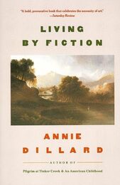 Living by Fiction: A Classic Work of Literary Criticism on Contemporary and Traditional Fiction for Literature Lovers