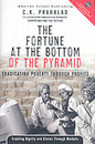 The Fortune at the Bottom of the Pyramid: Eradicating Poverty Through Profits