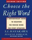 Choose the Right Word: Second Edition ? A Dictionary-Thesaurus Manual Defining Comparing and Contrasting Similar Meanings