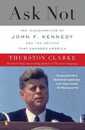 Ask Not: The Inauguration of John F. Kennedy and the Speech That Changed America