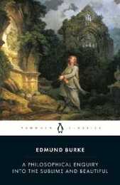 A Philosophical Enquiry into the Sublime and Beautiful: And Other Pre-Revolutionary Writings (Penguin Classics)