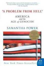 A Problem from Hell: America and the Age of Genocide