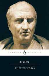 Selected Works (Cicero Marcus Tullius) (Penguin Classics)