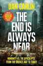 The End Is Always Near: Humanity vs the Apocalypse from the Bronze Age to Today